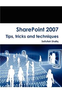 Sharepoint 2007 Tips, Tricks and Techniques