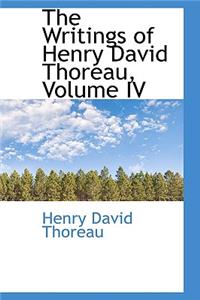 The Writings of Henry David Thoreau, Volume IV