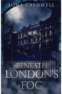 Beneath London's Fog