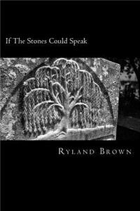 If The Stones Could Speak