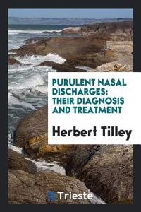 PURULENT NASAL DISCHARGES: THEIR DIAGNOS