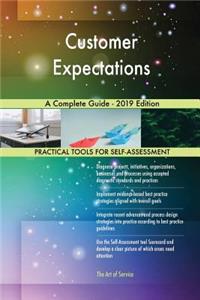 Customer Expectations A Complete Guide - 2019 Edition