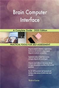 Brain Computer Interface A Complete Guide - 2020 Edition