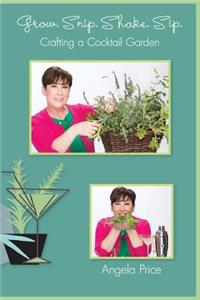 Grow. Snip. Shake. Sip.