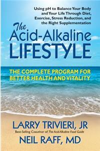 Acid-Alkaline Lifestyle: The Complete Program for Better Health and Vitality