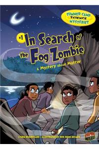 In Search of the Fog Zombie