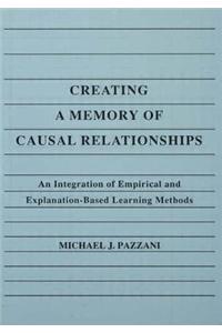 Creating a Memory of Causal Relationships