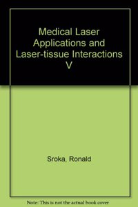 Medical Laser Applications and Laser-tissue Interactions V