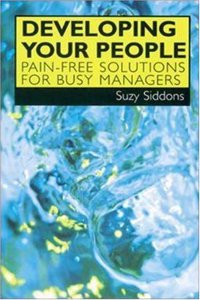 Developing Your People: Pain-free Solutions for Busy Managers