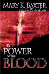 The Power of the Blood: Healing for Your Spirit, Soul, and Body