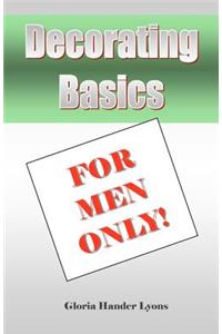 Decorating Basics For Men Only!
