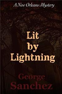 Lit by Lightning: The First Jeff Chaussier New Orleans Mystery