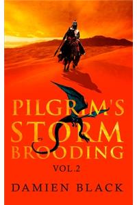 Pilgrim's Storm Brooding Volume 2