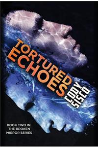 Tortured Echoes (hardcover)