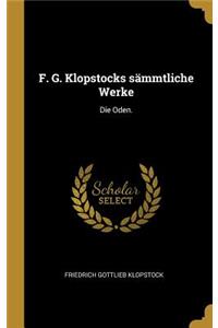 F. G. Klopstocks sämmtliche Werke