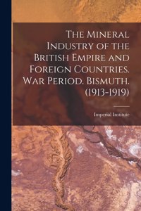 Mineral Industry of the British Empire and Foreign Countries. War Period. Bismuth. (1913-1919)