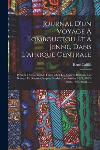 Journal D'un Voyage À Tombouctou Et À Jenné, Dans L'afrique Centrale