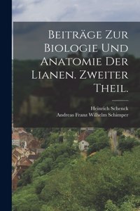 Beiträge zur Biologie und Anatomie der Lianen. Zweiter Theil.