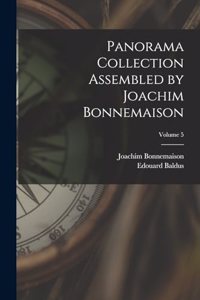 Panorama Collection Assembled by Joachim Bonnemaison; Volume 5