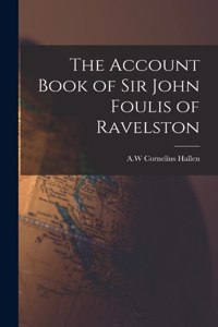 Account Book of Sir John Foulis of Ravelston