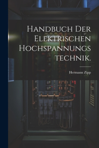 Handbuch der Elektrischen Hochspannungstechnik.