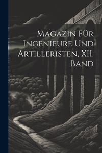 Magazin für Ingenieure und Artilleristen, XII. Band