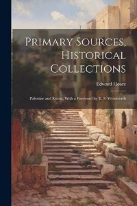 Primary Sources, Historical Collections