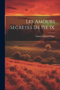 Les Amours Secrètes De Pie Ix.