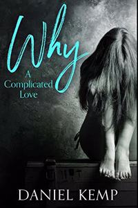 Why - A Complicated Love