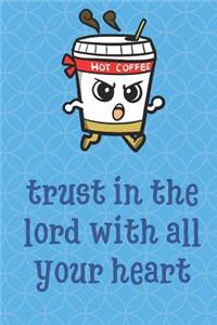 Trust In The Lord With All Your Heart