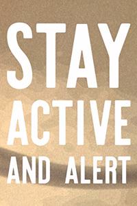 Stay Active And Alert