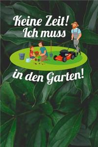Keine Zeit! Ich muss in den Garten!