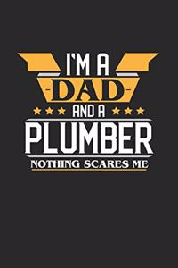 I'm a Dad and a Plumber Nothing Scares Me