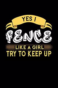 Yes I Fence Like a Girl Try to Keep Up