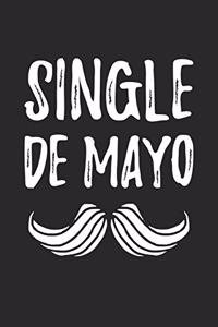 Cinco De Mayo Notebook - Single De Mayo Funny Single Gift Cinco De Mayo Cactus - Cinco De Mayo Journal
