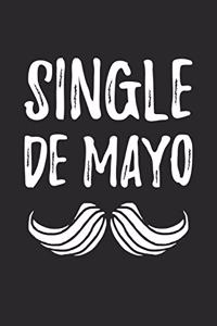 Cinco De Mayo Notebook - Single De Mayo Funny Single Gift Cinco De Mayo Cactus - Cinco De Mayo Journal