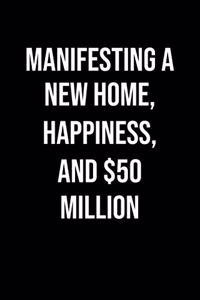 Manifesting A New Home Happiness And 50 Million