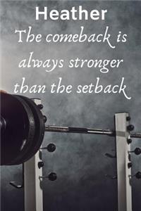 Heather The Comeback Is Always Stronger Than The Setback
