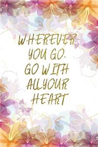 Wherever You Go, Go With All Your Heart