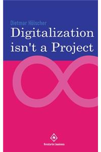 Digitalization is not a project