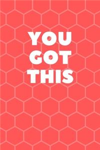 You Got This