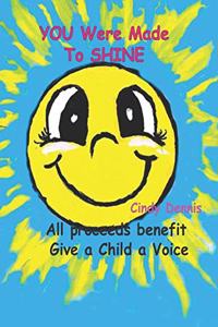 You Were Made To Shine!