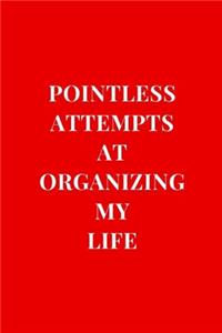 Pointless Attempts At Organizing My Life