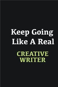 Keep Going Like a Real Creative Writer