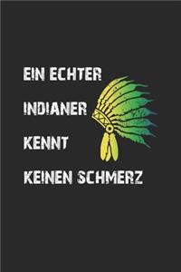 Ein echter Indianer kennt keinen Schmerz