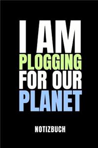 I Am Plogging for Our Planet Notizbuch