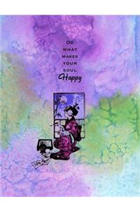 Do What Makes Your Soul Happy