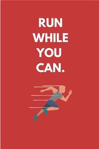 Run While You Can