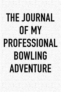 The Journal of My Professional Bowling Adventure