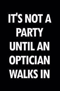 It's Not a Party Until an Optician Walks in